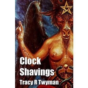 Tracy R Twyman: Clock Shavings