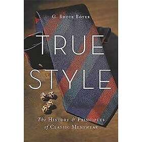 G Bruce Boyer: True Style