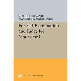 Soren Kierkegaard: For Self-Examination and Judge for Yourselves!