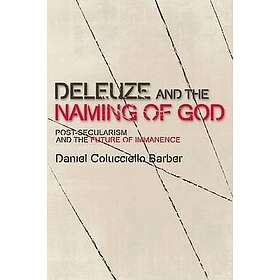 Daniel Colucciello Barber: Deleuze and the Naming of God