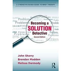 John Sharry, Brendan Madden, Melissa Darmody: Becoming a Solution Detective