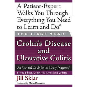 Manuel Sklar M D, Jill Sklar: The First Year: Crohn's Disease and Ulcerative Col
