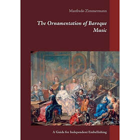 Manfredo Zimmermann: The Ornamentation of Baroque Music