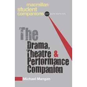 Michael Mangan: The Drama, Theatre and Performance Companion