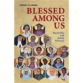 Robert Ellsberg: Blessed Among Us