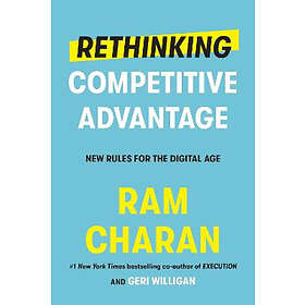 Ram Charan: Rethinking Competitive Advantage