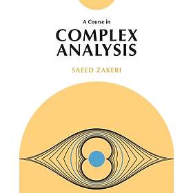 Saeed Zakeri: A Course in Complex Analysis