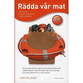 Lars Wilsson: Rädda vår mat Den goda naturliga