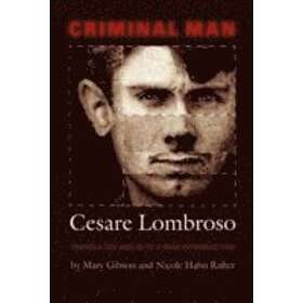 Cesare Lombroso: Criminal Man