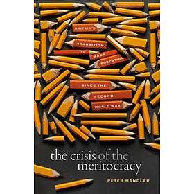 Peter Mandler: The Crisis of the Meritocracy