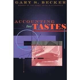 Gary S Becker: Accounting for Tastes