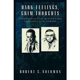 Robert C Solomon: Dark Feelings, Grim Thoughts