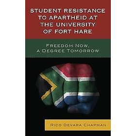 Rico Devara Chapman: Student Resistance to Apartheid at the University of Fort H