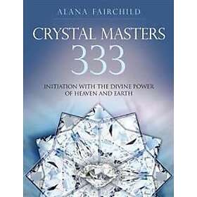 Alana Fairchild: Crystal Masters 333