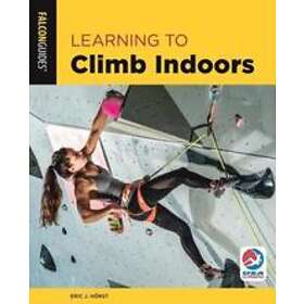 Eric Hoerst: Learning to Climb Indoors