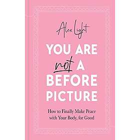 Alex Light: You Are Not a Before Picture