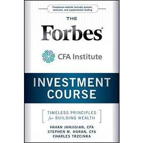Vahan Janjigian, Stephen M Horan, Charles Trzcinka: The Forbes / CFA Institute I