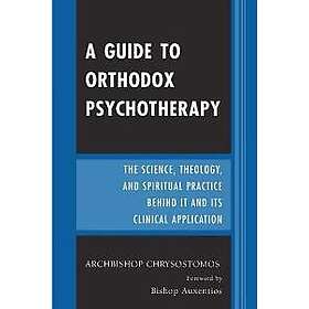 Archbishop Chrysostomos: A Guide to Orthodox Psychotherapy