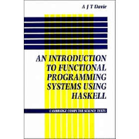 Antony J T Davie: Introduction to Functional Programming Systems Using Haskell