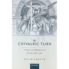 David Crouch: The Chivalric Turn
