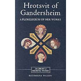 Katharina Wilson: Hrotsvit of Gandersheim