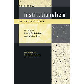Mary C Brinton, Victor Nee: The New Institutionalism in Sociology