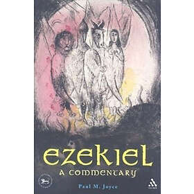 Paul M Joyce: Ezekiel: A Commentary
