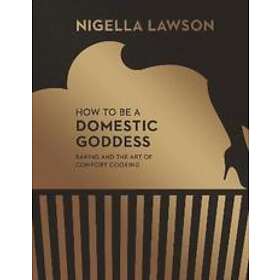 Nigella Lawson: How To Be A Domestic Goddess