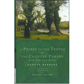 George Herbert, Ronald Blythe: A Priest to the Temple or The Country Parson
