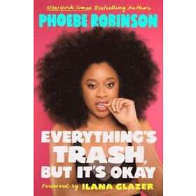 Phoebe Robinson: Everything's Trash, But It's Okay