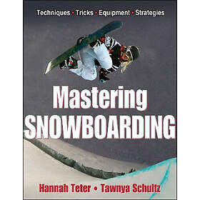 Hannah Teter, Tawnya Schultz: Mastering Snowboarding, Från 409 kr