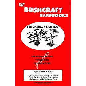 Richard H Graves: The Bushcraft Handbooks Firemaking & Lighting