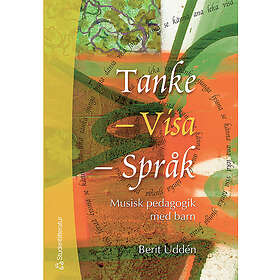Berit Uddén: Tanke, visa, språk musisk pedagogik med barn