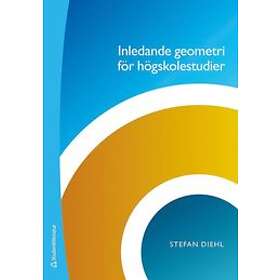Stefan Diehl: Inledande geometri för högskolestudier