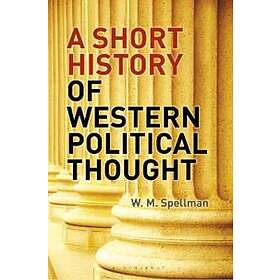 W M Spellman: A Short History of Western Political Thought