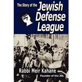 Rabbi Meir Kahane, Meir Kahane: The Story of the Jewish Defense League by Rabbi Meir Kahane