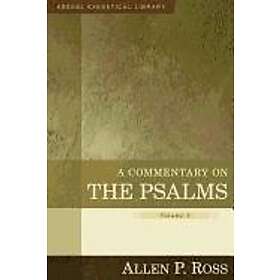 Allen Ross: A Commentary on the Psalms 1-41
