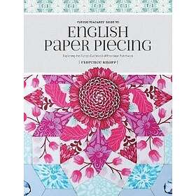 Florence Knapp: Flossie Teacakes' Guide to English Paper Piecing