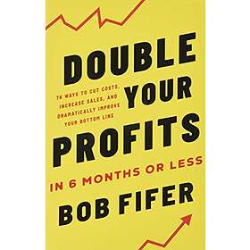 Bob Fifer: Double Your Profits