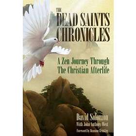 David Solomon, John Anthony West: The Dead Saints Chronicles