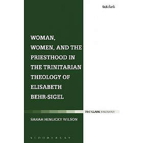 Rev Dr Sarah Hinlicky Wilson: Woman, Women, and the Priesthood in Trinitarian Theology of Elisabeth Behr-Sigel