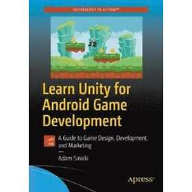 Adam Sinicki: Learn Unity for Android Game Development