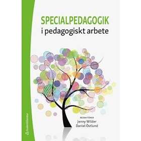 Jenny Wilder, Daniel Östlund, Kerstin Ahlqvist, Annette Byström, Catarina Grahm: Specialpedagogik i pedagogiskt arbete