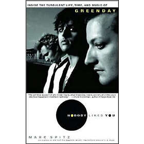 Marc Spitz: Nobody Likes You: Inside the Turbulent Life, Times, and Music of Gre