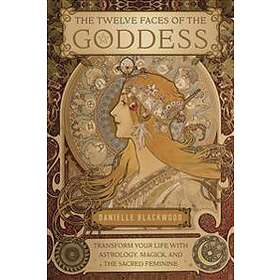 Danielle Blackwood: The Twelve Faces of the Goddess