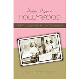 Jennifer Frost: Hedda Hopper's Hollywood