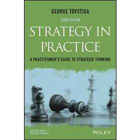 G Tovstiga: Strategy in Practice A Practitioner's Guide to Strategic Thinking 3e