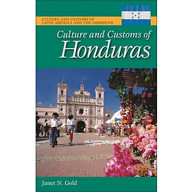 Janet N Gold: Culture and Customs of Honduras