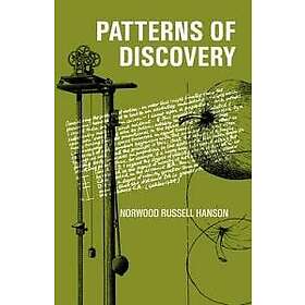 Norwood Russell Hanson: Patterns of Discovery: An Inquiry into the Conceptual Fo