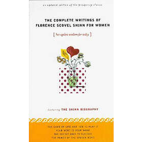 Florence Scovel Shinn: Complete Writings of Florence Scovel Shinn for Women